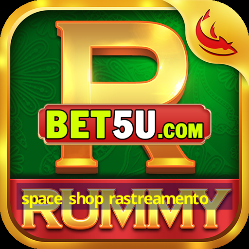 space shop rastreamento